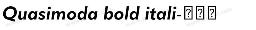 Quasimoda bold itali字体转换 Quasimoda bold itali字体转换